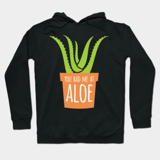 You Had Me At Aloe Hoodie